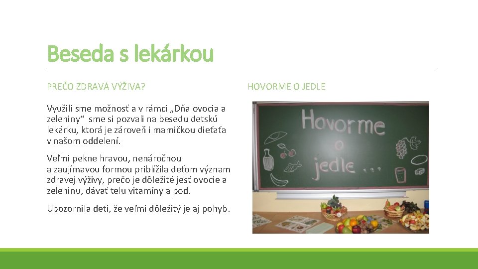 Beseda s lekárkou PREČO ZDRAVÁ VÝŽIVA? Využili sme možnosť a v rámci „Dňa ovocia
