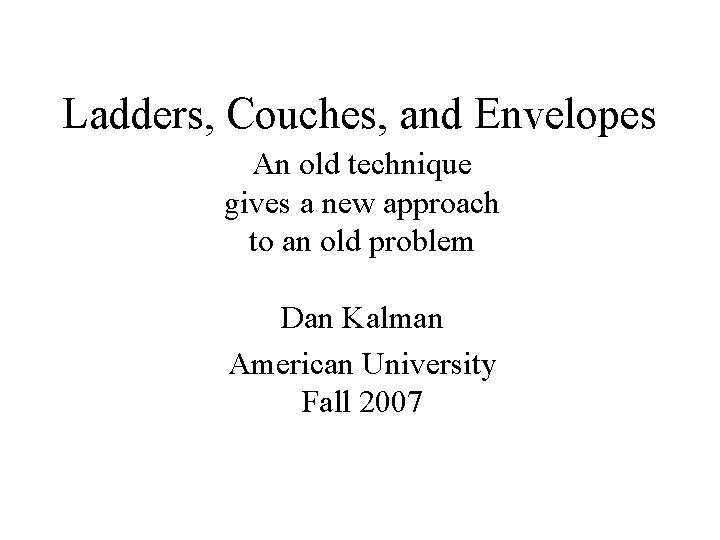 Ladders, Couches, and Envelopes An old technique gives a new approach to an old