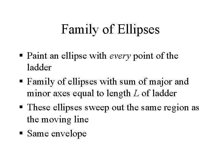 Family of Ellipses § Paint an ellipse with every point of the ladder §