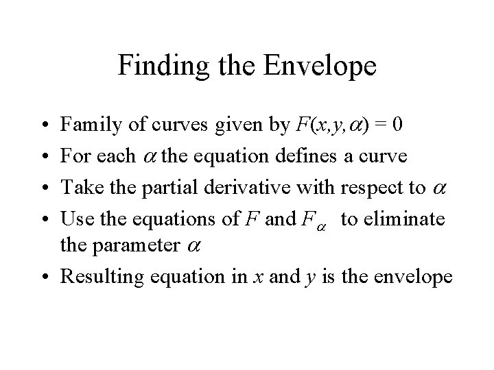 Finding the Envelope Family of curves given by F(x, y, a) = 0 For