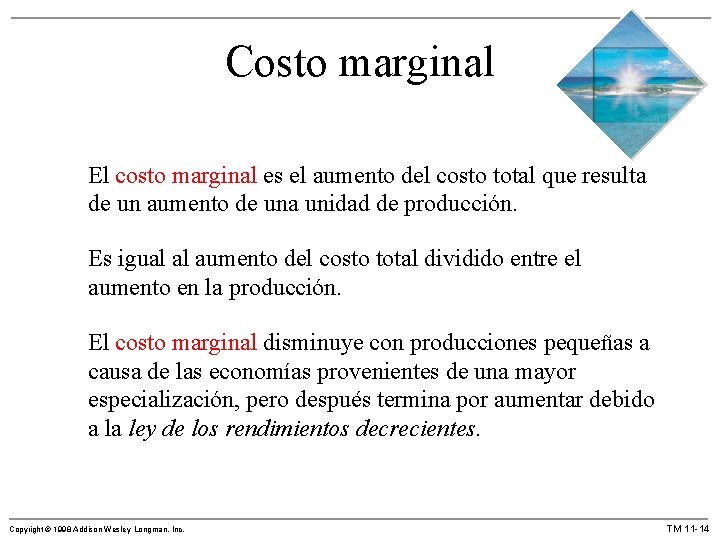 Costo marginal El costo marginal es el aumento del costo total que resulta de