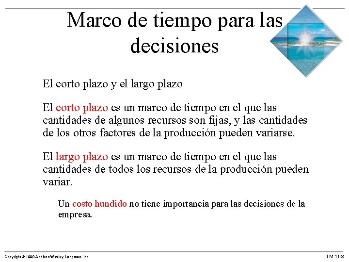 Marco de tiempo para las decisiones El corto plazo y el largo plazo El