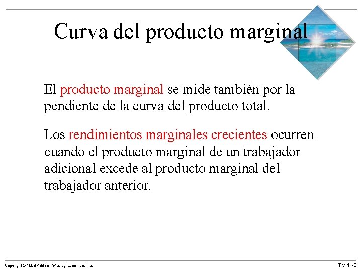 Curva del producto marginal El producto marginal se mide también por la pendiente de