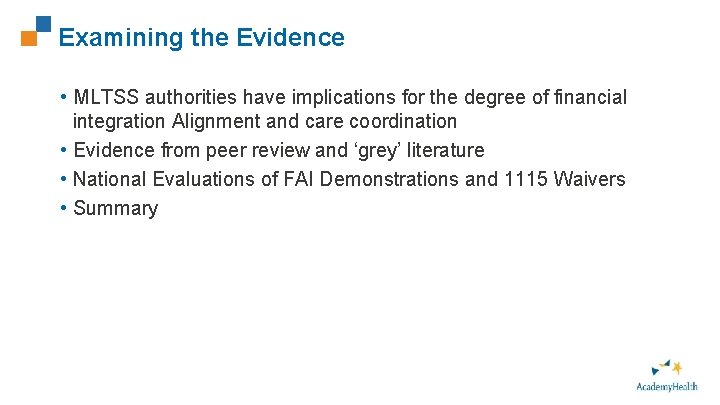 Examining the Evidence • MLTSS authorities have implications for the degree of financial integration