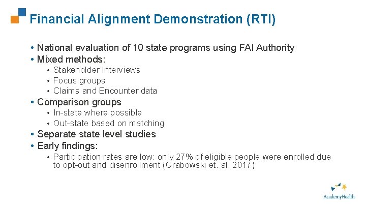 Financial Alignment Demonstration (RTI) • National evaluation of 10 state programs using FAI Authority