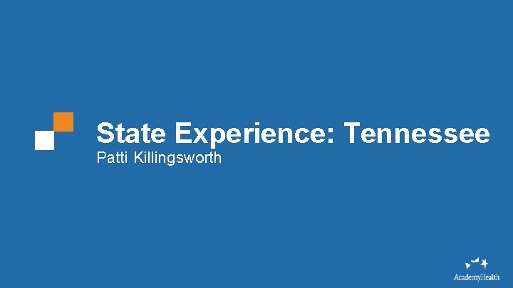 State Experience: Tennessee Patti Killingsworth 