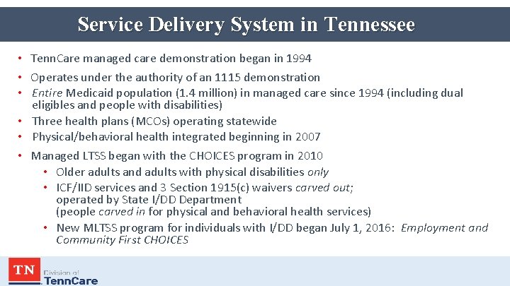 Service Delivery System in Tennessee • Tenn. Care managed care demonstration began in 1994