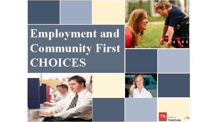 Employment and Community First CHOICES 