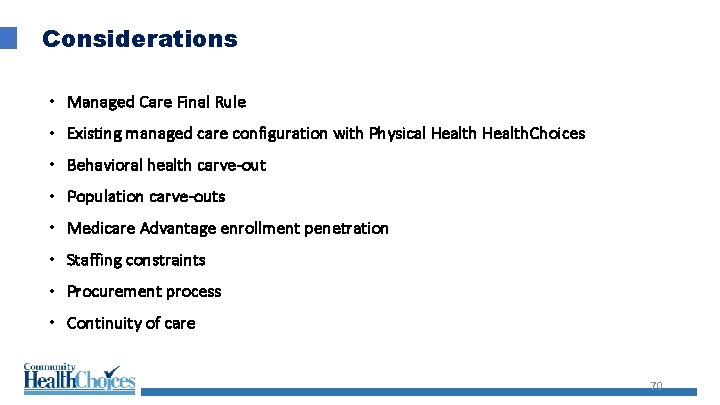 Considerations • Managed Care Final Rule • Existing managed care configuration with Physical Health.