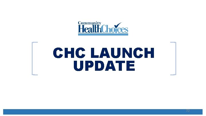 CHC LAUNCH UPDATE 72 