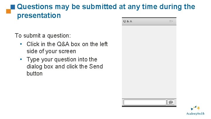 Questions may be submitted at any time during the presentation 9 To submit a