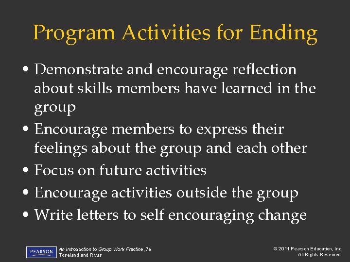 Program Activities for Ending • Demonstrate and encourage reflection about skills members have learned