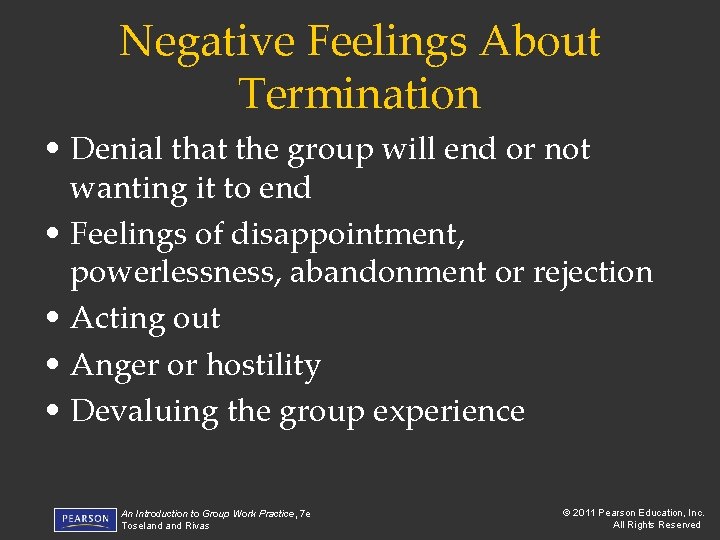 Negative Feelings About Termination • Denial that the group will end or not wanting