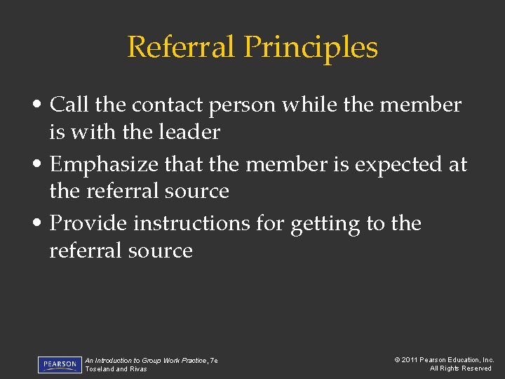 Referral Principles • Call the contact person while the member is with the leader