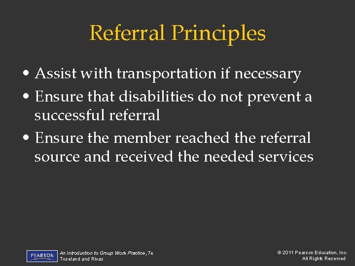 Referral Principles • Assist with transportation if necessary • Ensure that disabilities do not