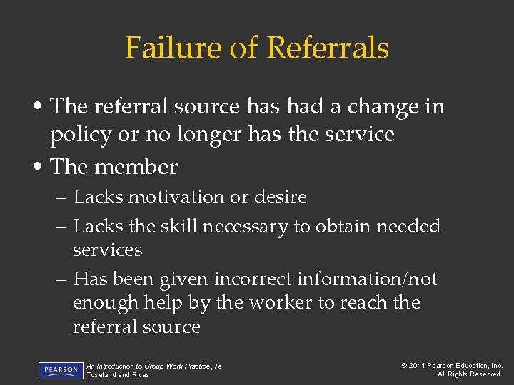 Failure of Referrals • The referral source has had a change in policy or