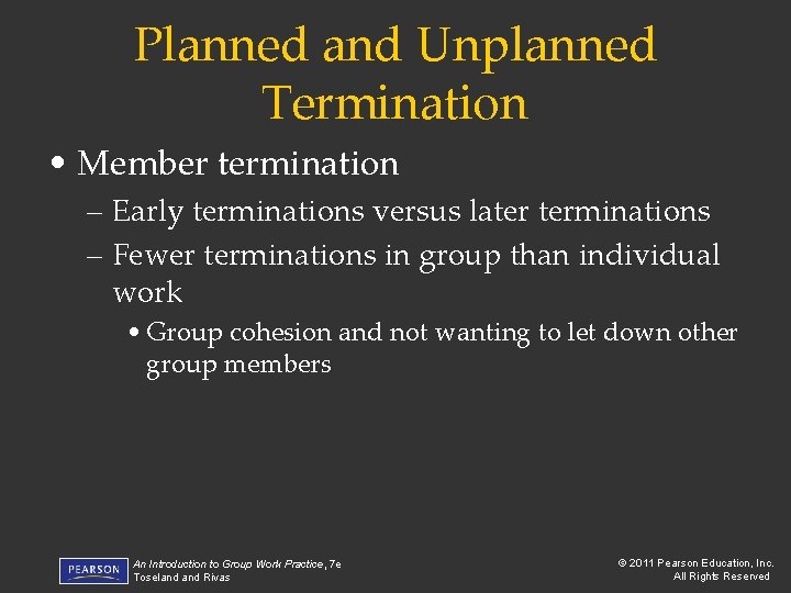 Planned and Unplanned Termination • Member termination – Early terminations versus later terminations –