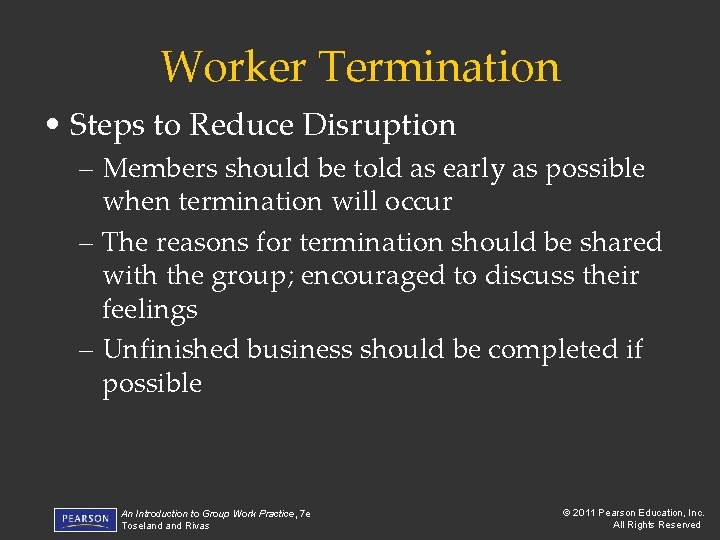 Worker Termination • Steps to Reduce Disruption – Members should be told as early