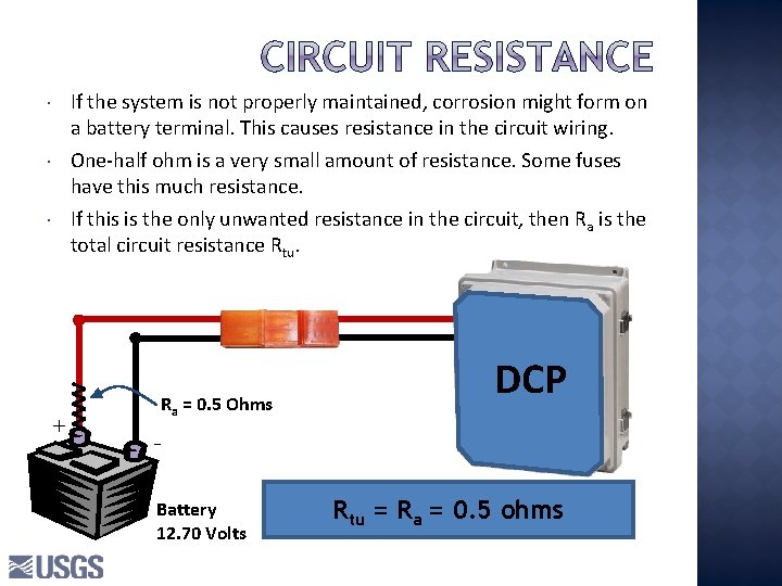 If the system is not properly maintained, corrosion might form on a battery terminal. If the system is not properly maintained, corrosion might form on a battery terminal.