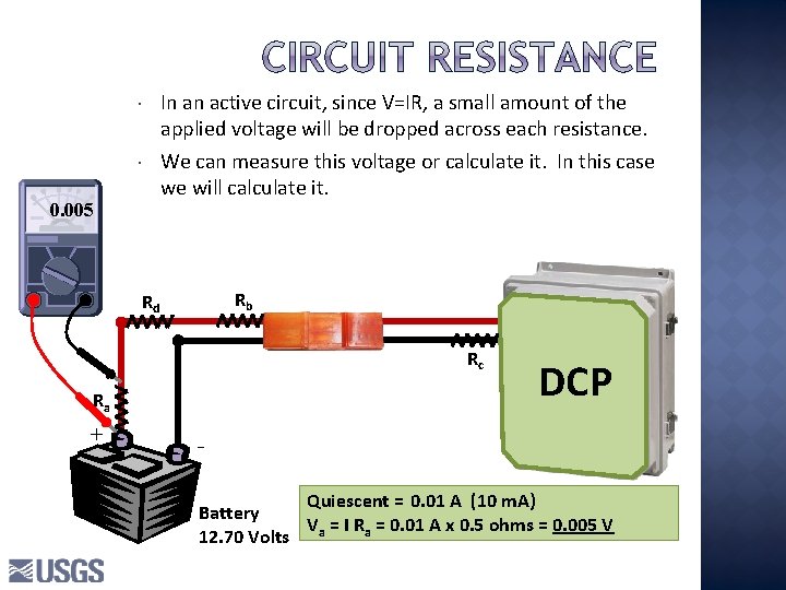 0. 005 In an active circuit, since V=IR, a small amount of the 0. 005 In an active circuit, since V=IR, a small amount of the