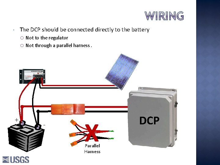 The DCP should be connected directly to the battery Not to the regulator Not The DCP should be connected directly to the battery Not to the regulator Not