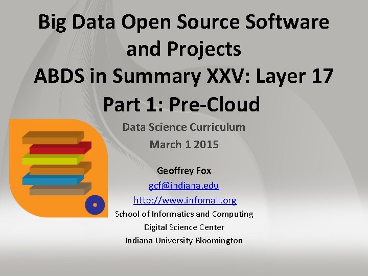 Big Data Open Source Software and Projects ABDS in Summary XXV: Layer 17 Part