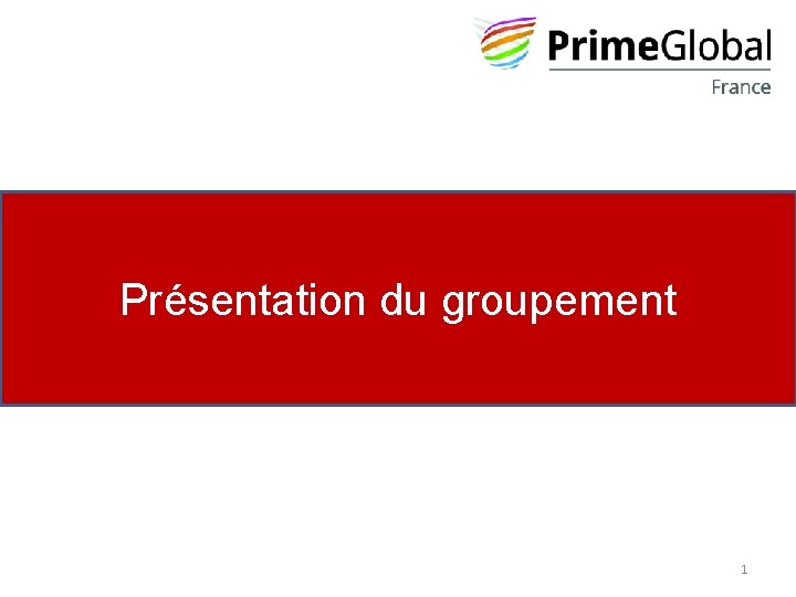 Présentation du groupement 1 Présentation du groupement 1