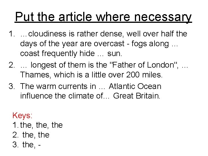 Put the article where necessary 1. …cloudiness is rather dense, well over half the