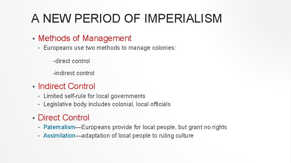 A NEW PERIOD OF IMPERIALISM • Methods of Management • Europeans use two methods