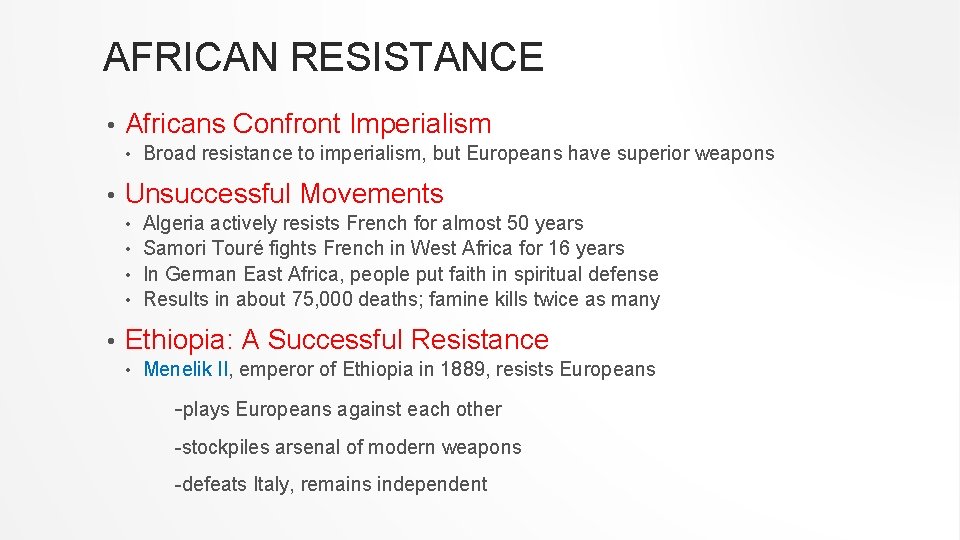 AFRICAN RESISTANCE • Africans Confront Imperialism • • Broad resistance to imperialism, but Europeans