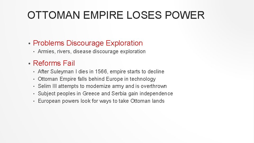 OTTOMAN EMPIRE LOSES POWER • Problems Discourage Exploration • • Armies, rivers, disease discourage