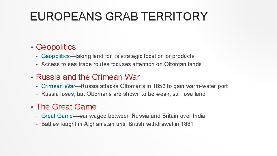 EUROPEANS GRAB TERRITORY • Geopolitics—taking land for its strategic location or products • Access