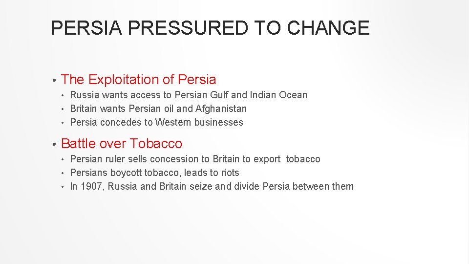 PERSIA PRESSURED TO CHANGE • The Exploitation of Persia Russia wants access to Persian