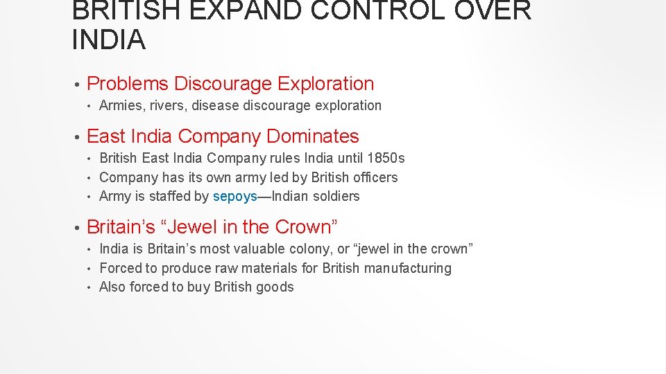 BRITISH EXPAND CONTROL OVER INDIA • Problems Discourage Exploration • • Armies, rivers, disease
