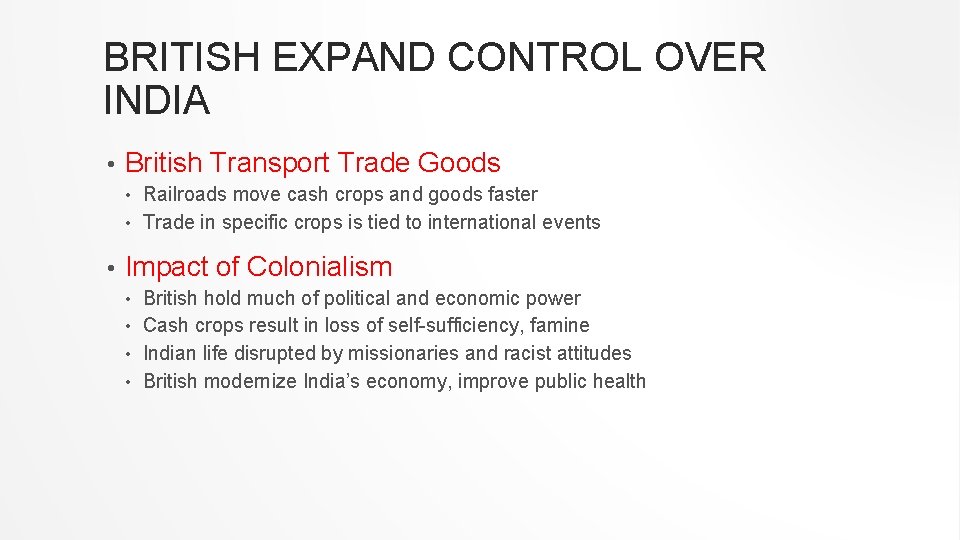 BRITISH EXPAND CONTROL OVER INDIA • British Transport Trade Goods Railroads move cash crops