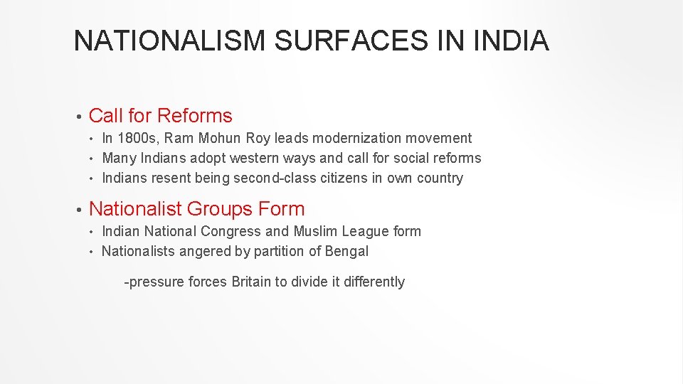NATIONALISM SURFACES IN INDIA • Call for Reforms In 1800 s, Ram Mohun Roy