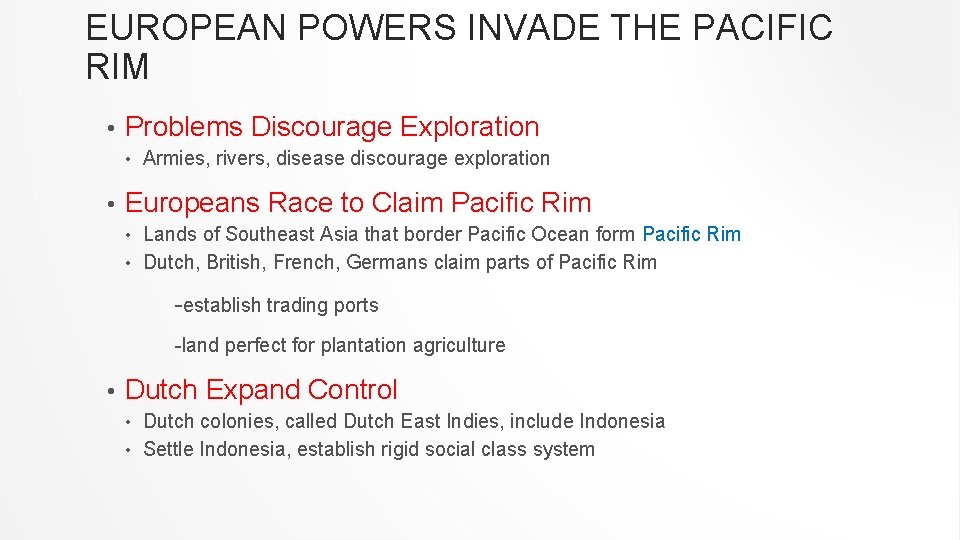 EUROPEAN POWERS INVADE THE PACIFIC RIM • Problems Discourage Exploration • • Armies, rivers,