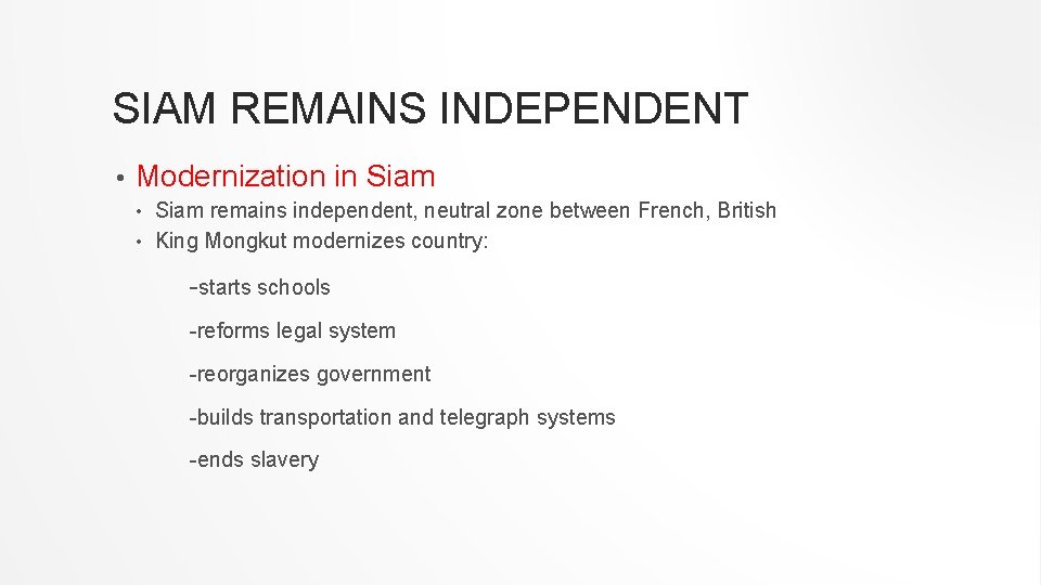 SIAM REMAINS INDEPENDENT • Modernization in Siam remains independent, neutral zone between French, British