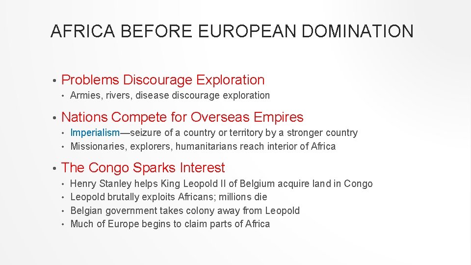 AFRICA BEFORE EUROPEAN DOMINATION • Problems Discourage Exploration • • Armies, rivers, disease discourage
