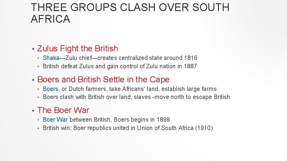THREE GROUPS CLASH OVER SOUTH AFRICA • Zulus Fight the British Shaka—Zulu chief—creates centralized