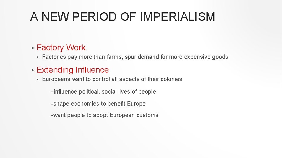 A NEW PERIOD OF IMPERIALISM • Factory Work • • Factories pay more than