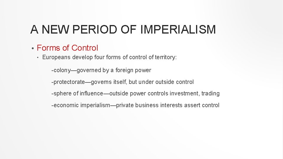 A NEW PERIOD OF IMPERIALISM • Forms of Control • Europeans develop four forms