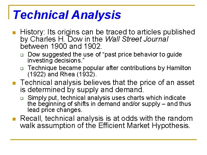 Technical Analysis n History: Its origins can be traced to articles published by Charles