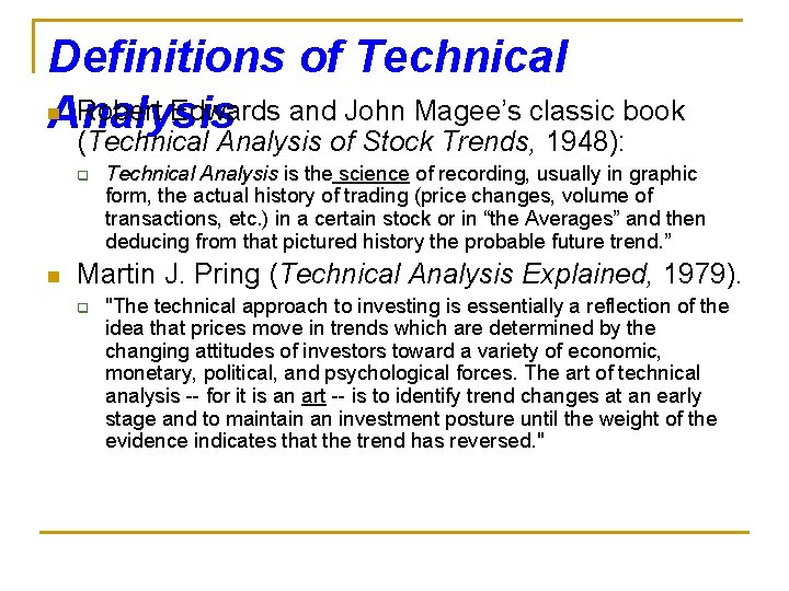 Definitions of Technical n Robert Edwards and John Magee’s classic book Analysis (Technical Analysis