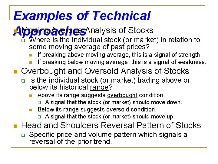 Examples of Technical n Moving Average Analysis of Stocks Approaches q Where is the