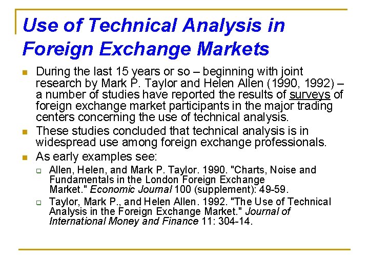 Use of Technical Analysis in Foreign Exchange Markets n n n During the last