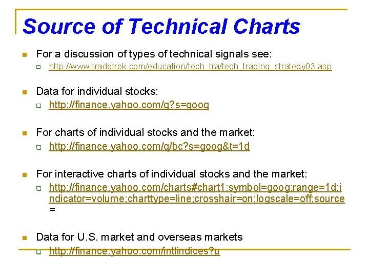 Source of Technical Charts n For a discussion of types of technical signals see: