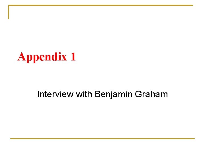 Appendix 1 Interview with Benjamin Graham 