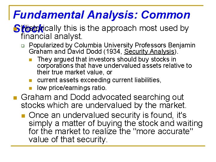 Fundamental Analysis: Common n Historically this is the approach most used by Stock financial