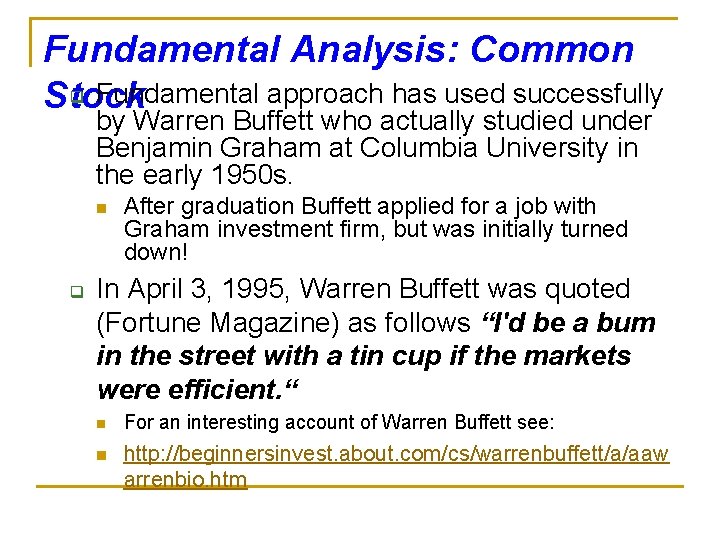 Fundamental Analysis: Common q Fundamental approach has used successfully Stock by Warren Buffett who